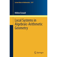 Local Systems in Algebraic-Arithmetic Geometry [Paperback]