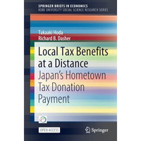 Local Tax Benefits at a Distance: Japan's Hometown Tax Donation Payment [Paperback]