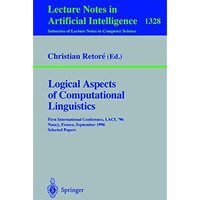 Logical Aspects of Computational Linguistics: First International Conference, LA [Paperback]