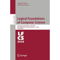 Logical Foundations of Computer Science: International Symposium, LFCS 2018, Dee [Paperback]