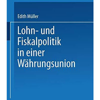 Lohn- und Fiskalpolitik in einer W?hrungsunion [Paperback]