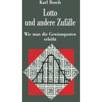 Lotto und andere Zuf?lle: Wie man die Gewinnquoten erh?ht [Paperback]