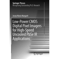 Low-Power CMOS Digital Pixel Imagers for High-Speed Uncooled PbSe IR Application [Paperback]