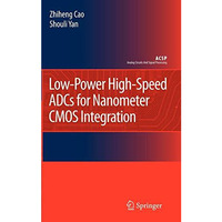 Low-Power High-Speed ADCs for Nanometer CMOS Integration [Hardcover]