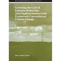 Lowering the Cost of Emission Reduction: Joint Implementation in the Framework C [Hardcover]