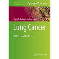 Lung Cancer: Methods and Protocols [Hardcover]