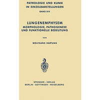 Lungenemphysem: Morphologie, Pathogenese und Funktionelle Bedeutung [Paperback]