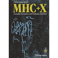 MHC + X: Complex Formation and Antibody Induction [Paperback]