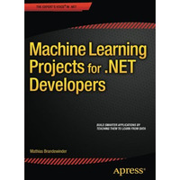 Machine Learning Projects for .NET Developers [Paperback]