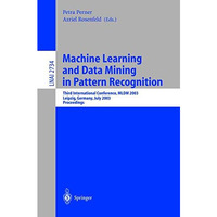 Machine Learning and Data Mining in Pattern Recognition: Third International Con [Paperback]