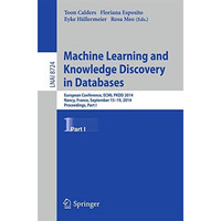 Machine Learning and Knowledge Discovery in Databases: European Conference, ECML [Paperback]