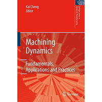 Machining Dynamics: Fundamentals, Applications and Practices [Hardcover]