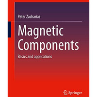 Magnetic Components: Basics and applications [Paperback]