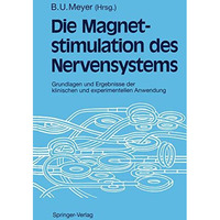 Magnetstimulation des Nervensystems: Grundlagen und Ergebnisse der klinischen un [Paperback]