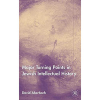 Major Turning Points in Jewish Intellectual History [Hardcover]