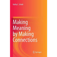 Making Meaning by Making Connections [Paperback]