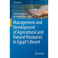 Management and Development of Agricultural and Natural Resources in Egypt's Dese [Paperback]