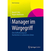 Manager im W?rgegriff: Eine Aufforderung zum Nachdenken in turbulenten Zeiten [Hardcover]