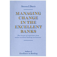 Managing Change in the Excellent Banks [Paperback]