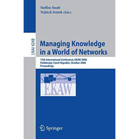 Managing Knowledge in a World of Networks: 15th International Conference, EKAW 2 [Paperback]