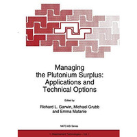 Managing the Plutonium Surplus: Applications and Technical Options [Hardcover]