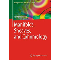 Manifolds, Sheaves, and Cohomology [Paperback]