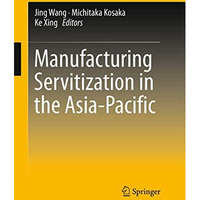 Manufacturing Servitization in the Asia-Pacific [Paperback]