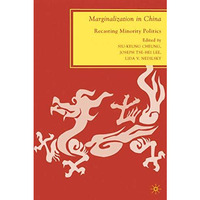 Marginalization in China: Recasting Minority Politics [Hardcover]