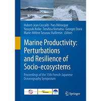 Marine Productivity: Perturbations and Resilience of Socio-ecosystems: Proceedin [Hardcover]