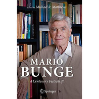 Mario Bunge: A Centenary Festschrift [Paperback]