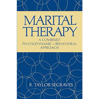 Marital Therapy: A Combined Psychodynamic  Behavioral Approach [Paperback]