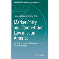 Market Entry and Competition Law in Latin America: The Role of Economic Developm [Hardcover]