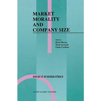 Market Morality and Company Size [Paperback]