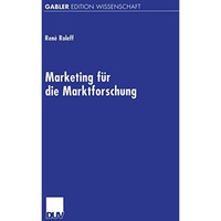 Marketing f?r die Marktforschung: Gestaltungsempfehlungen f?r eine markt- und ma [Paperback]