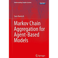 Markov Chain Aggregation for Agent-Based Models [Hardcover]