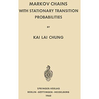 Markov Chains with Stationary Transition Probabilities [Paperback]