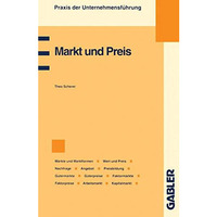 Markt und Preis: M?rkte und Marktformen, Wert und Preis, Preismechanismus, Nachf [Paperback]