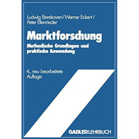 Marktforschung: Methodische Grundlagen und praktische Anwendung [Paperback]