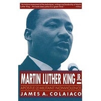 Martin Luther King, Jr.: Apostle of Militant Nonviolence [Paperback]