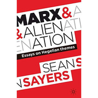 Marx and Alienation: Essays on Hegelian Themes [Hardcover]