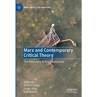 Marx and Contemporary Critical Theory: The Philosophy of Real Abstraction [Hardcover]