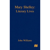 Mary Shelley: A Literary Life [Hardcover]