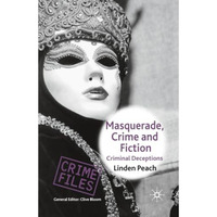 Masquerade, Crime and Fiction: Criminal Deceptions [Paperback]