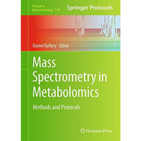 Mass Spectrometry in Metabolomics: Methods and Protocols [Hardcover]