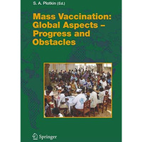 Mass Vaccination: Global Aspects - Progress and Obstacles [Hardcover]