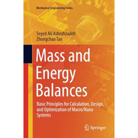 Mass and Energy Balances: Basic Principles for Calculation, Design, and Optimiza [Paperback]