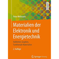 Materialien der Elektronik und Energietechnik: Halbleiter, Graphen, Funktionale  [Paperback]