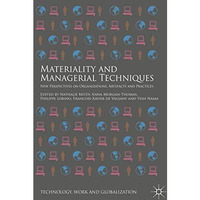 Materiality and Managerial Techniques: New Perspectives on Organizations, Artefa [Hardcover]