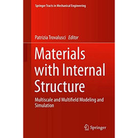 Materials with Internal Structure: Multiscale and Multifield Modeling and Simula [Hardcover]