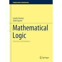 Mathematical Logic: Exercises and Solutions [Paperback]